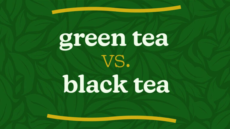 Green Tea vs. Black Tea