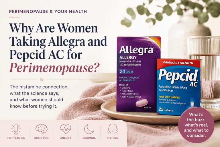 Why Are Women Taking Allegra and Pepcid AC for Perimenopause?