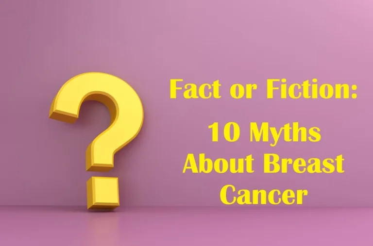 Breast Cancer Myths Debunked: Separating Fact from Fiction for Better Health